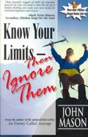Know Your Limits-Then Ignore Them (Nugget) 1890900125 Book Cover