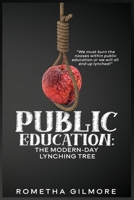 Public Education: The Modern-Day Lynching Tree B0CHTQZHMN Book Cover