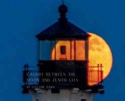 Caught Between the Moon and Zenith City B0H9DBX1SN Book Cover