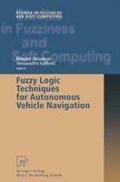 Fuzzy Logic Techniques for Autonomous Vehicle Navigation 3790824798 Book Cover