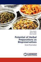 Potential of Herbal Preparations as Biopreservatives: Green Preservation 3848494345 Book Cover