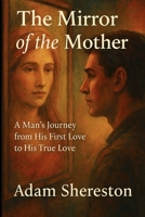 The Mirror of the Mother B0FWYMY1FH Book Cover