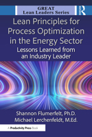 Lean Principles for Process Optimization in the Energy Sector: Lessons Learned from an Industry Leader 1041118155 Book Cover