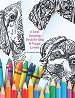 A Cool Coloring Book for Dog & Puppy Lovers B0CSFXBLLL Book Cover