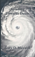 Spinning Towards Doom: Poems from 2015 B0B5RWKPMB Book Cover