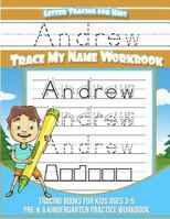 Letter Tracing for Kids Andrew Trace my Name Workbook: Tracing Books for Kids ages 3 - 5 Pre-K & Kindergarten Practice Workbook 1981493344 Book Cover