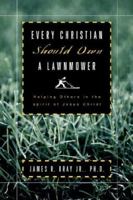 Every Christian Should Own a Lawnmower 1594674132 Book Cover