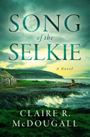 Song of the Selkie: A Novel B0G6SB55TT Book Cover