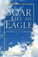 Soar Like an Eagle 144152603X Book Cover