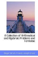 A Collection of Arithmetical and Algebraic Problems and Formulae 0526199083 Book Cover