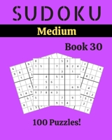 Sudoku Medium Book 30: 100 Sudoku for Adults | Large Print | Medium Difficulty | Solutions at the End | 8'' x 10'' B086MKGH4B Book Cover