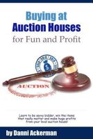 Buying at Auction Houses for Fun and Profit 1492158224 Book Cover