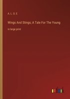 Wings And Stings; A Tale For The Young: in large print 3368369482 Book Cover