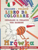 Libro da colorare Italiano - Polacco. Imparare il polacco per bambini. Colorare e imparare in modo creativo (Impara le lingue) 1729321968 Book Cover