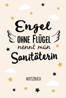 Engel ohne Flügel nennt man Sanitäterin: Notizbuch als Geschenk für eine Sanitäterin - A5 / liniert - Rettungssanitäter Notärztin Geschenke zum Geburtstag oder Weihnachten (German Edition) B083XS1CKR Book Cover