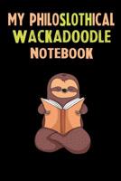 My Philoslothical Wackadoodle Notebook: Self Discovery Journal With Questions From A Relaxed Sloth 1072750252 Book Cover