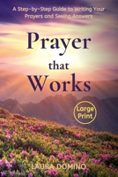 Prayer That Works: A Step-by-Step Guide to Writing Your Prayers and Seeing Answers 1737028980 Book Cover