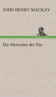 Die Menschen der Ehe. Schilderungen aus der kleinen Stadt. 8027317630 Book Cover