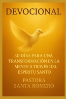 DEVOCIONAL DE 30 DIAS PARA UNA TRANSFORMACIÓN EN LA MENTE: A TRAVÉS DEL ESPÍRITU SANTO (Spanish Edition) B0FBMNY89L Book Cover