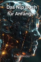 Das Nlp Buch für Anfänger (German Edition) B0DQ66G3SB Book Cover