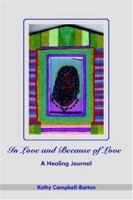 In Love and Because of Love: A Healing Journal 1420809040 Book Cover