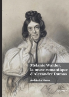 Mélanie Waldor, la muse romantique d'Alexandre Dumas (French Edition) 2414803002 Book Cover