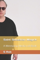 Saint Sebastian Magick: A Werevamp Media Ltd Book B09SL2MQN4 Book Cover