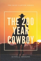 The 200 Year Cowboy: The Blue Canyon Series: Book 1 B08BWHQ6N6 Book Cover