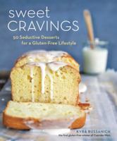 Sweet Cravings: 50 Seductive Desserts for a Gluten-Free Lifestyle 1607743604 Book Cover