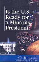 Is the United States Ready for a Minority President? (At Issue Series) 0737738790 Book Cover