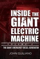 Inside the Giant Electric Machine, Volume 2: The Giant Emergency Diesel Generator 1955241422 Book Cover