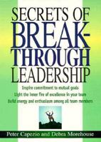 Secrets of Breakthrough Leadership 1564142922 Book Cover