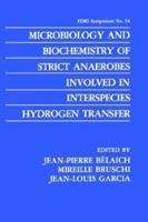 Microbiology and Biochemistry of Strict Anaerobes Involved in Interspecies Hydrogen Transfer 1461278929 Book Cover