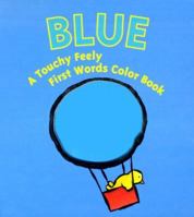 Blue (A Touchy Feely First Words Color Book) 1581170718 Book Cover