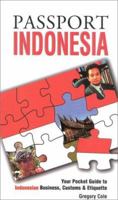 Passport Indonesia: Your Pocket Guide to Indonesian Business, Customs & Etiquette 1885073372 Book Cover