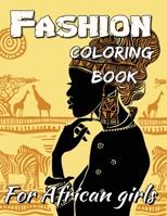 Fashion Coloring Book For African Girls: Black Girl Magic: Beauty black women African American afro for relaxation art large creativity grown. B088B4MVV1 Book Cover