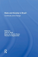 State and Society in Brazil: Continuity and Change (Westview Special Studies on Latin America and the Caribbean) 0813374014 Book Cover