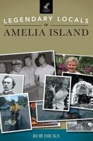 Legendary Locals of Amelia Island 1467126276 Book Cover