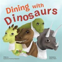 Dining With Dinosaurs 1491845856 Book Cover