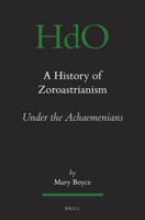 A History of Zoroastrianism 9004065067 Book Cover