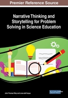 Narrative Thinking and Storytelling for Problem Solving in Science Education 1522599592 Book Cover