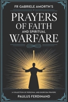 Fr Gabriele Amorth's Prayers of Faith and Spiritual Warfare: A Collection of Personal and Exorcism Prayers B0DTNM3GXR Book Cover