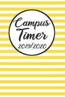 Campus Timer 2019/2020: Campustimer 2019 2020 | Studienplaner A5, Semesterkalender für Uni Studenten (German Edition) 1693513137 Book Cover