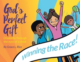 God's Perfect Gift: Disability through the Eyes of a Child: Winning the Race! B0DPJJ3GZW Book Cover