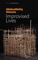 Improvised Lives: Rhythms of Endurance in an Urban South 1509523367 Book Cover