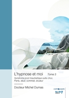L'hypnose et moi - Tome 3: Syndrome post-traumatique suite choc. Perte, deuil, sommeil, douleur 2385911620 Book Cover