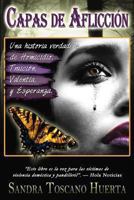 Capas de Aflicci�n: Una Historia Verdadera de Homicidio, Traici�n, Valent�a, Y Esperanza. 0989920801 Book Cover
