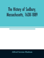 The history of Sudbury, Massachusetts, 1638-1889 935400833X Book Cover