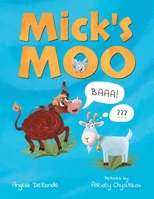 Mick's Moo 1480897701 Book Cover