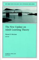 The New Update on Adult Learning Theory: New Directions for Adult and Continuing Education (J-B ACE Single Issue) 0787957739 Book Cover